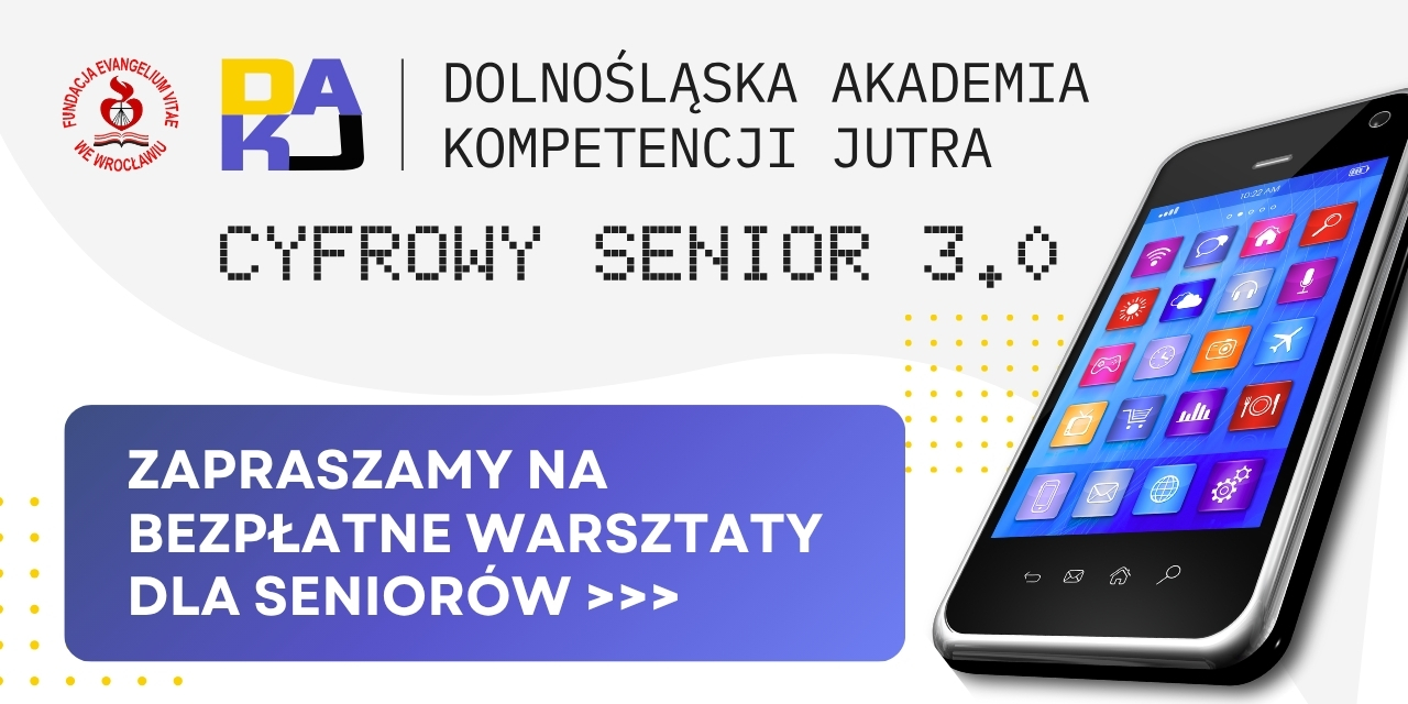 Cyfrowy Senior 3.0 – Dolnośląska Akademia Kompetencji Jutra