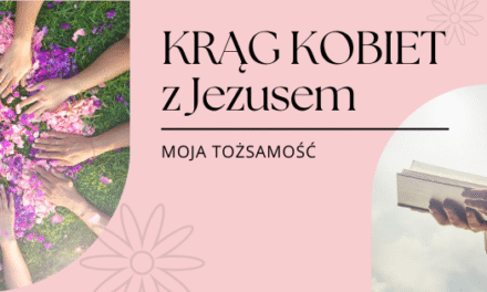 Zapraszamy na grupę rozwojową dla kobiet: Krąg kobiet z Jezusem