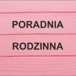 ZAPRASZAMY DO PORADNI RODZINNEJ PO WAKACJACH – od 01.09.2024