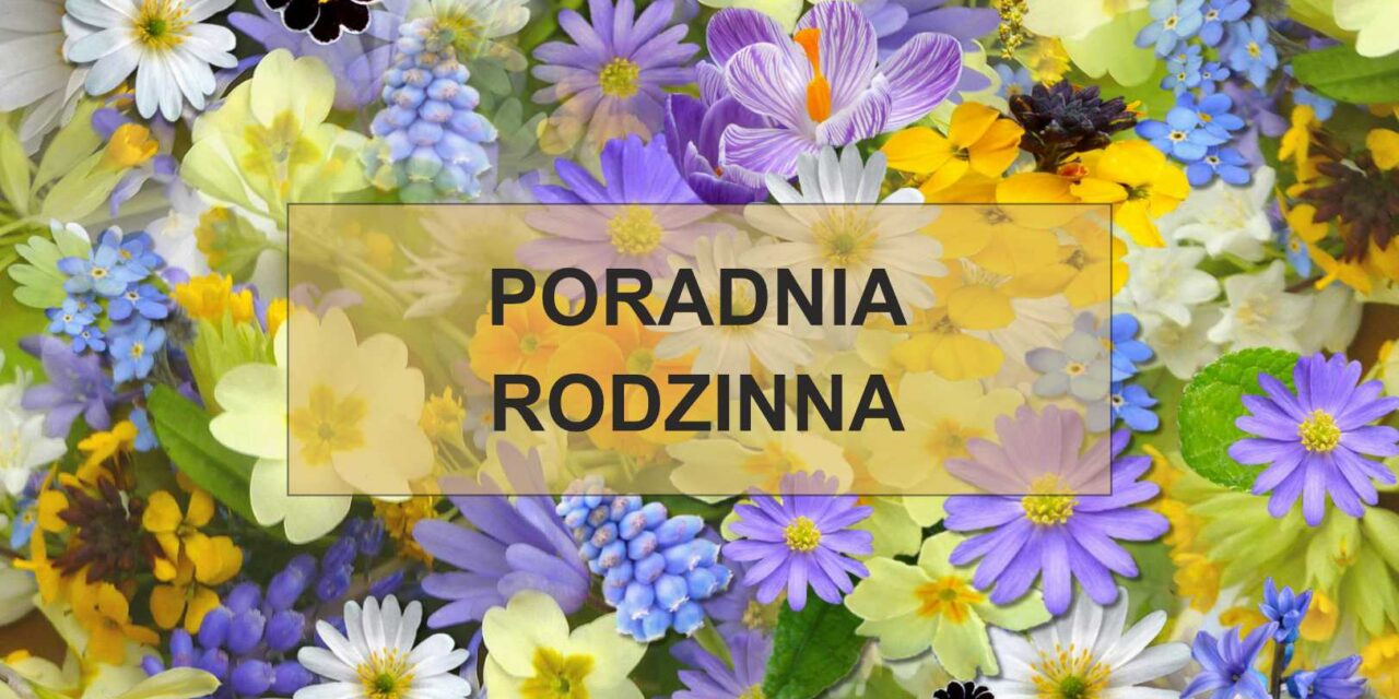 ZAPRASZAMY DO PORADNI RODZINNEJ PO WAKACJACH – od 01.09.2025