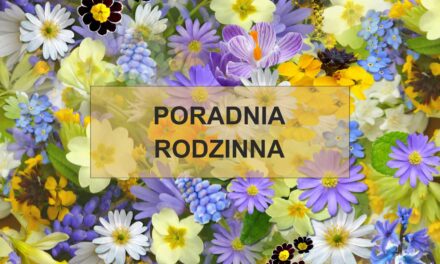 ZAPRASZAMY DO PORADNI RODZINNEJ PO WAKACJACH – od 01.09.2025