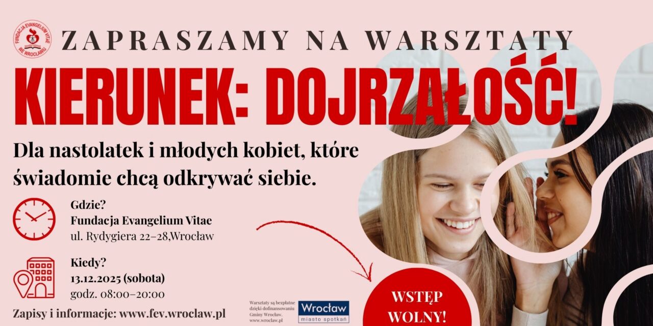 Zapraszamy na warsztaty dla nastolatek i młodych kobiet: „Kierunek: DOJRZAŁOŚĆ!”