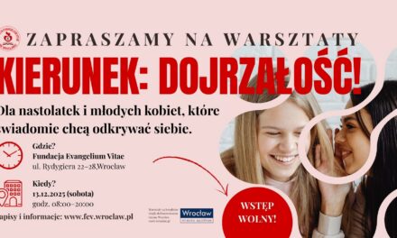 Zapraszamy na warsztaty dla nastolatek i młodych kobiet: „Kierunek: DOJRZAŁOŚĆ!”