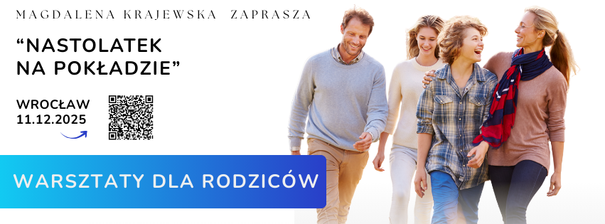 Zapraszamy na warsztaty dla rodziców: “Nastolatek  na pokładzie”, 11.12.2025 Wrocław