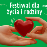 Festiwal dla Życia i Rodziny 24–25 maja 2025
