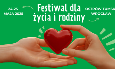 Festiwal dla Życia i Rodziny 24–25 maja 2025